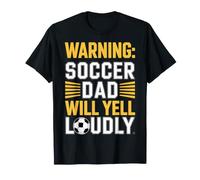 Warning: Soccer Dad Will Yell Loudly ||- T-Shirt