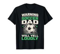 Warning: Soccer Dad Will Yell Loudly - T-Shirt