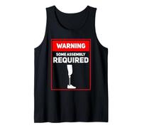 Warning Some Assembly Required Funny Leg Amputee Humor Tank Top