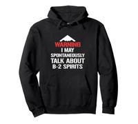 Warning Spontaneously Talk About B-2 Spirit Stealth Bomber Pullover Hoodie