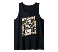Warning Spontaneously Talk Knife Throwing Tank Top