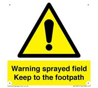 Warning sprayed field Keep to the footpath Sign - 100x100mm - S10
