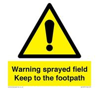 Warning sprayed field Keep to the footpath Sign - 150x150mm - S15