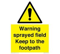 Warning sprayed field Keep to the footpath Sign - 150x200mm - A5P