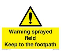 Warning sprayed field Keep to the footpath Sign - 200x150mm - A5L