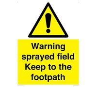 Warning sprayed field Keep to the footpath Sign - 300x400mm - A3P