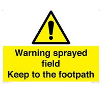 Warning sprayed field Keep to the footpath Sign - 400x300mm - A3L