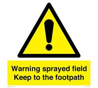 Warning sprayed field Keep to the footpath Sign - 400x400mm - S40