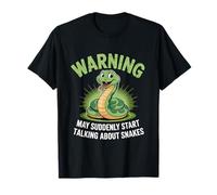 Warning Suddenly Start Talking About Snakes Reptiles T-Shirt