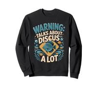 Warning: Talks About Discus A Lot Sweatshirt