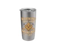 Warning: Talks About Mining A Lot Funny Miner Saying Stainless Steel Insulated Tumbler