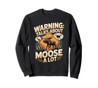 Warning Talks About Moose A Lot Funny Moose Lover Sweatshirt