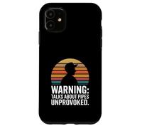 Warning Talks About Pipes Unprovoked Plumber Humor Case for iPhone 11
