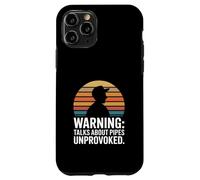Warning Talks About Pipes Unprovoked Plumber Humor Case for iPhone 11 Pro