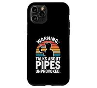 Warning Talks About Pipes Unprovoked Plumber Humor Case for iPhone 11 Pro