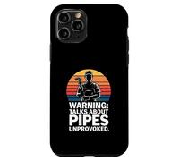 Warning Talks About Pipes Unprovoked Plumber Humor Case for iPhone 11 Pro