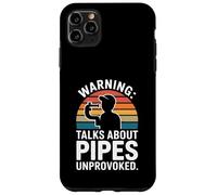 Warning Talks About Pipes Unprovoked Plumber Humor Case for iPhone 11 Pro Max