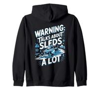 Warning: Talks About Sleds A Lot Snowmobile Zip Hoodie