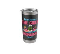 Warning The Girls are Drinking Again Stainless Steel Insulated Tumbler