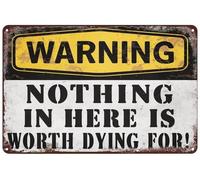 Warning There is Nothing Here Worth Dying for Retro Vintage Bar Metal Tin Sign 12x8 Inch