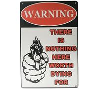 Warning There Is Nothing Here Worth Dying for Retro Vintage Tin Sign 8" X 12" Inches