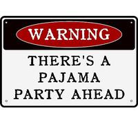 Warning There's a Pajama Party Ahead Vintage Metal tin Signs Humor Funny Bar Man Cave Wall Bathroom Art Poster Decor Retro for Home Coffee Restaurants Decorations 8x12 Inch