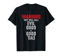 Warning They Will Call Evil Good and Good Evil T-Shirt