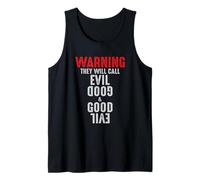Warning They Will Call Evil Good and Good Evil Tank Top