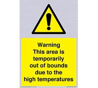 Warning This area is temporarily out of bounds due to the high temperatures Sign - 100x150mm - A...