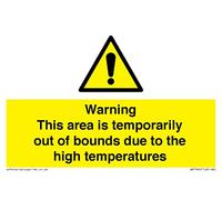 Warning This area is temporarily out of bounds due to the high temperatures Sign - 150x100mm - A.