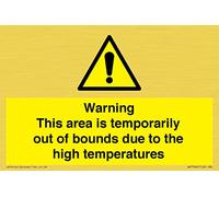 Warning This area is temporarily out of bounds due to the high temperatures Sign - 150x100mm - A.