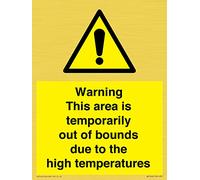 Warning This area is temporarily out of bounds due to the high temperatures Sign - 150x200mm - A.