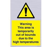 Warning This area is temporarily out of bounds due to the high temperatures Sign - 200x300mm - A.