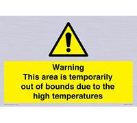 Warning This area is temporarily out of bounds due to the high temperatures Sign - 300x200mm - A...