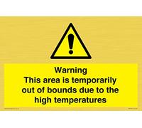 Warning This area is temporarily out of bounds due to the high temperatures Sign - 300x200mm - A.