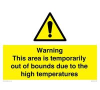 Warning This area is temporarily out of bounds due to the high temperatures Sign - 400x300mm - A.