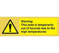 Warning This area is temporarily out of bounds due to the high temperatures Sign - 450x150mm - L.