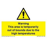 Warning This area is temporarily out of bounds due to the high temperatures Sign - 75x50mm - A8L