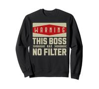 Warning This Boss Has No Filter Funny Manager Entrepreneur Sweatshirt