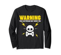 Warning This Electrician May Shock You Long Sleeve T-Shirt
