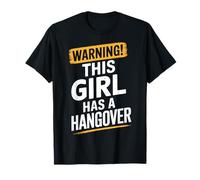 Warning This Girl Has A Hangover Funny Drinking Party T-Shirt
