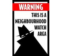 Warning, this is a neighbourhood watch area - 3mm Aluminium sign (300mm x 200mm)
