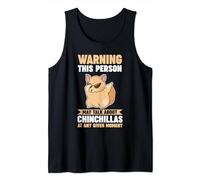Warning this person may talk about chinchillas Tank Top