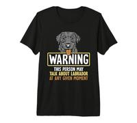 Warning This Person May Talk About Labrador Premium T-Shirt