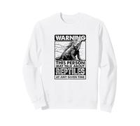 Warning This Person May Talk About Reptiles Sweatshirt