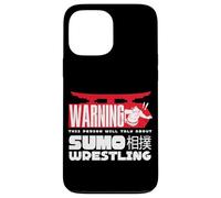 Warning This Person Will Talk About Sumo Wrestling Case for iPhone 13 Pro Max