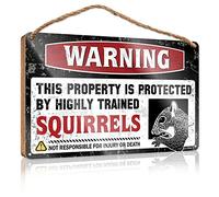 Warning This Property Is Protected By A Highly Trained Squirrel Plaque For