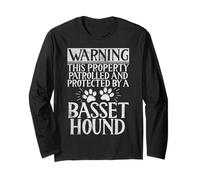 Warning This Property patrolled and Protected Basset Hound Long Sleeve T-Shirt