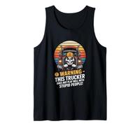 Warning This Trucker Does Not Play Well with Stupid People Tank Top