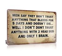 Warning Tin Sign Men Say They Don'T Trust Anything That Bleeds For 5 Days And Doesn'T Die. Tin Sign Funny Kitchen Decor Signs For Bedroom Door(20X30CM)